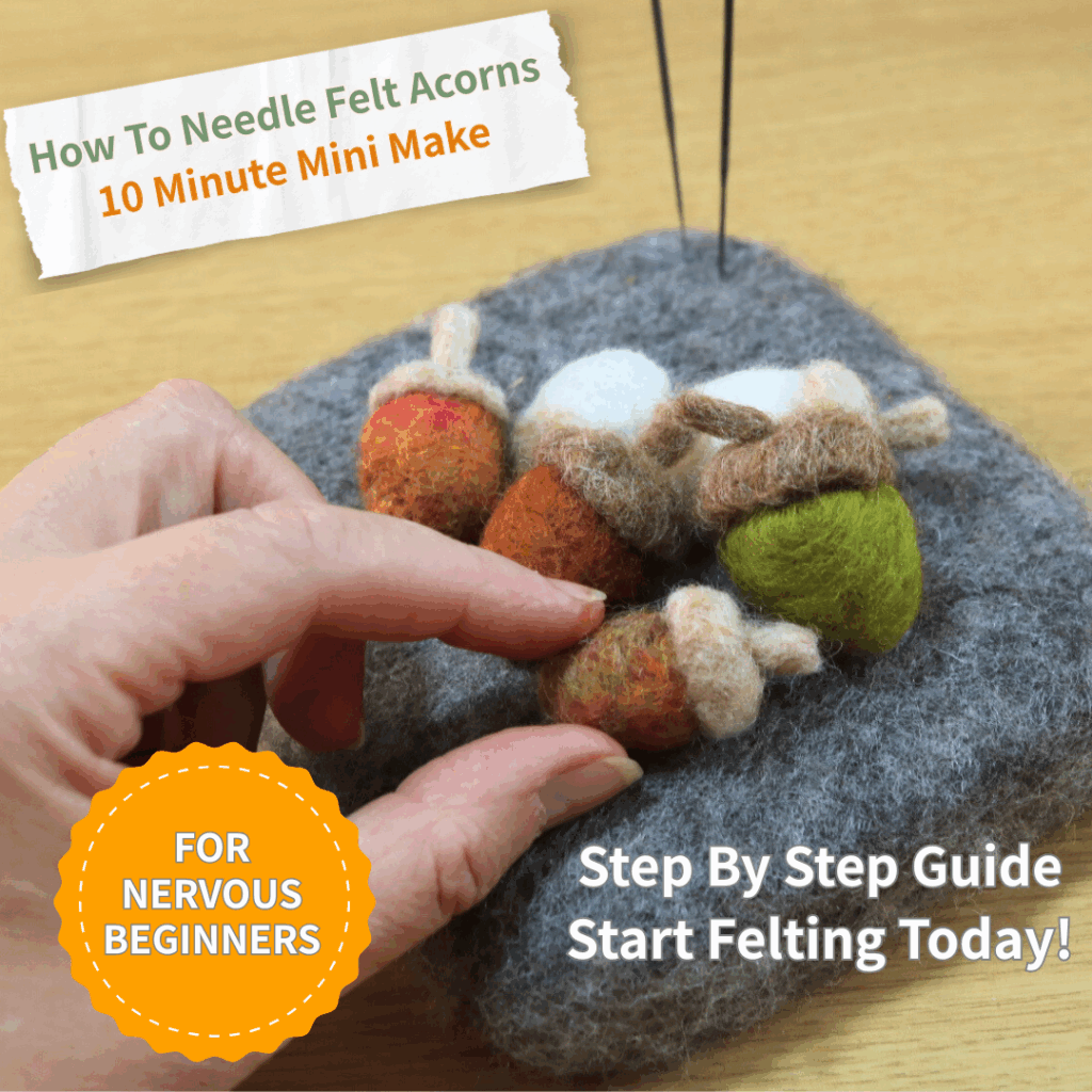 Free Needle Felting Pattern + Video – 10 Minute Acorns