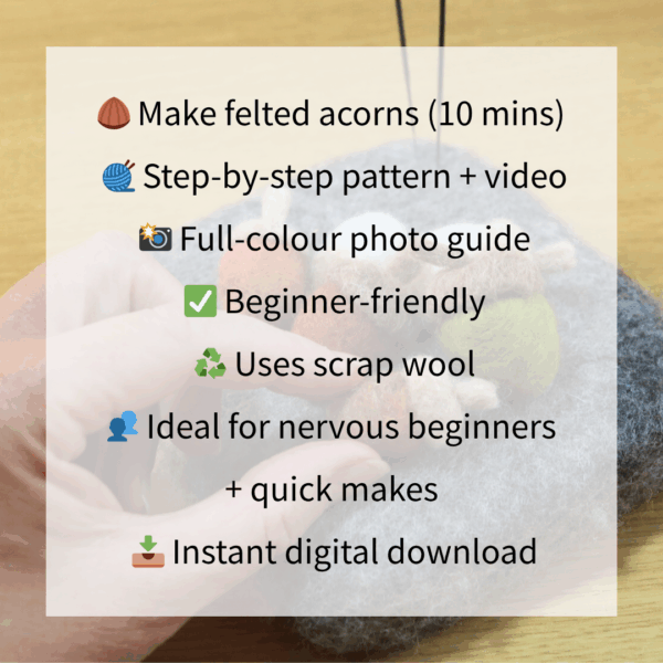Free Needle Felting Pattern + Video - 10 Minute Acorns - Image 2