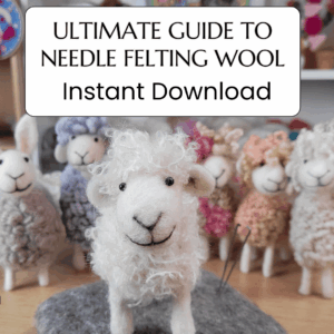 Needle Felting Wool Guide - Instant Download