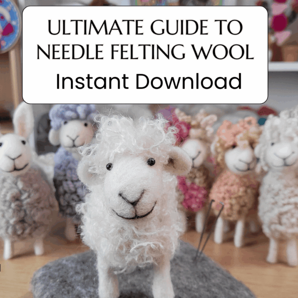 Needle Felting Wool Guide - Instant Download