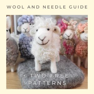 Wool And Felting Needle Guide + 2 Free Patterns